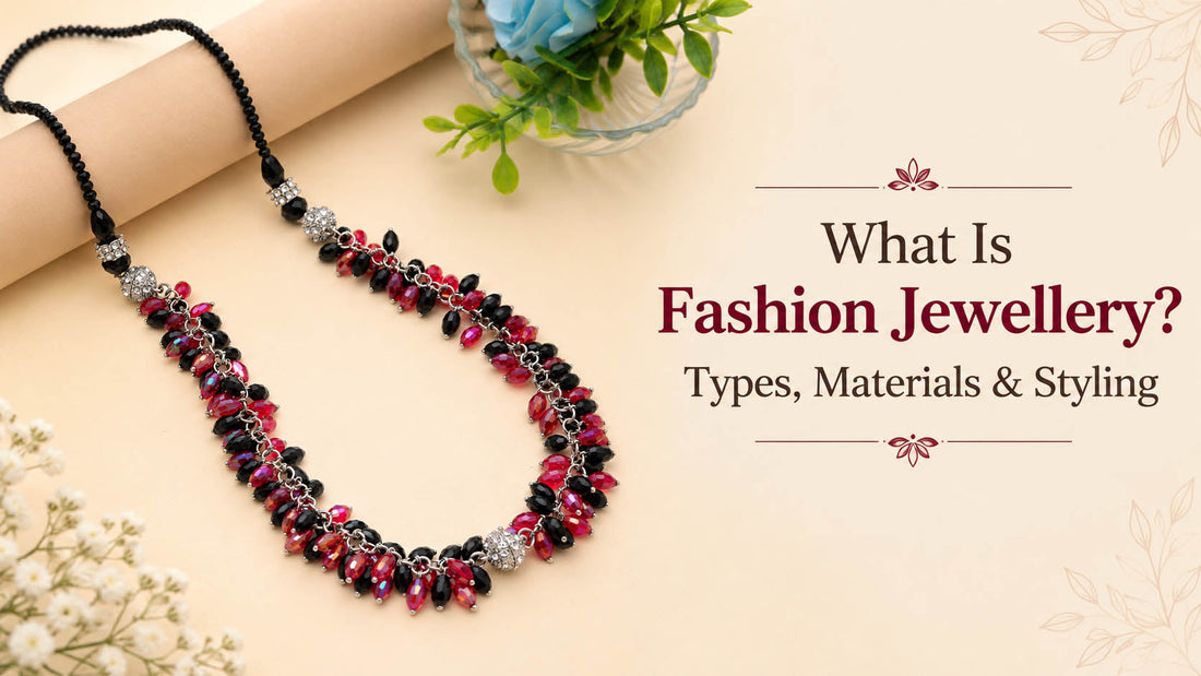 What Is Fashion Jewellery? Everything You Need to Know